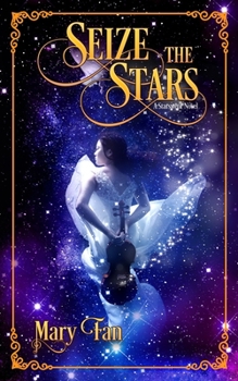 Seize the Stars - Book #3 of the Starswept