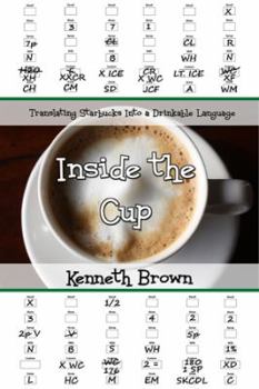 Paperback Inside the Cup: Translating Starbucks Into a Drinkable Language Book