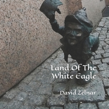 Land Of The White Eagle: Legends Of Polska