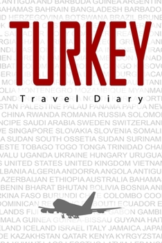 Paperback Turkey Travel Diary: Travel and vacation diary for Turkey. A logbook with important pre-made pages and many free sites for your travel memo Book