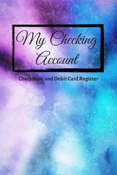 My Checking Account: V.10 - Checkbook and Debit Card Register ; Personal Checking Account Balance, Simple Transaction Leager / double-sided perfect binding, non-perforated