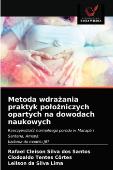 Metoda wdrażania praktyk położniczych opartych na dowodach naukowych: Rzeczywistość normalnego porodu w Macapá i Santana, Amapá:badania do modelu JBI