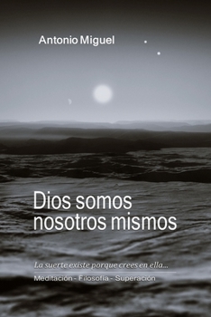Paperback Dios somos nosotros mismos: Reflexiones [Spanish] Book