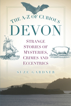 Paperback The A-Z of Curious Devon Book