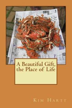 Paperback A Beautiful Gift, the Place of Life Book