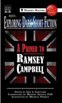 Exploring Dark Short Fiction #6 : A Primer to Ramsey Campbell