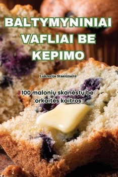 Paperback Baltymyniniai Vafliai Be Kepimo [Lithuanian] Book