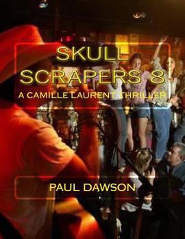 Paperback Skull Scrapers 8: A Camille Laurent Thriller Book