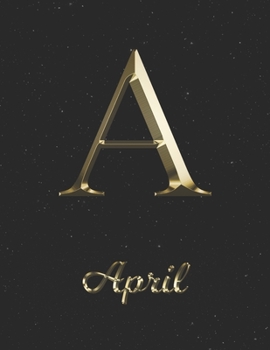 Paperback April: 1 Year Daily Planner (12 Months) - Yellow Gold Effect Letter A Initial First Name - 2020 - 2021 - 365 Pages for Planni Book