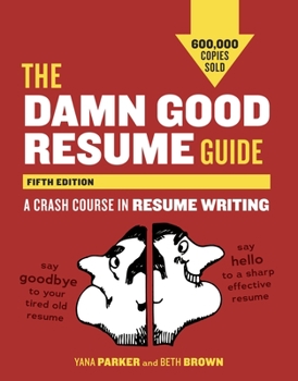 Paperback The Damn Good Resume Guide: A Crash Course in Resume Writing Book