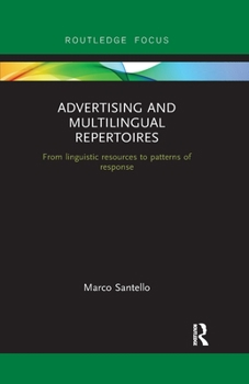 Paperback Advertising and Multilingual Repertoires: from Linguistic Resources to Patterns of Response Book