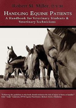 Paperback Handling Equine Patients - A Handbook for Veterinary Students & Veterinary Technicians Book