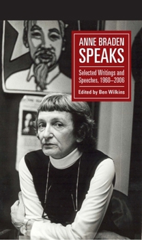 Hardcover Anne Braden Speaks: Selected Writings and Speeches, 1947-1999 Book