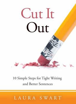 Paperback Cut It Out: 10 Simple Steps for Tight Writing and Better Sentences Book