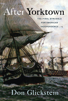 Hardcover After Yorktown: The Final Struggle for American Independence Book