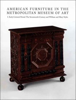 Hardcover American Furniture in the Metropolitan Museum of Art: I. Early Colonial Period: The Seventeenth-Century and William and Mary Styles Book