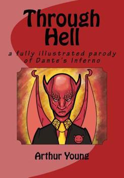 Paperback Through Hell: a fully illustrated parody of Dante's Inferno Book