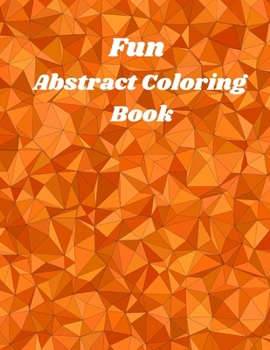 Paperback Fun Abstract Coloring Book: abstract coloring book for adults & Kids / abstract coloring pages / coloring pages for teenagers / colored drawing Book