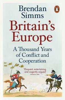 Paperback Britain's Europe: A Thousand Years of Conflict and Cooperation Book