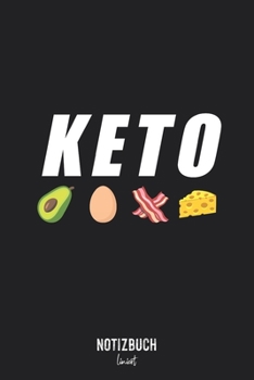 Notizbuch Liniert: KETO Ernährung Lebenstil Avocado Ei Bacon Käse Ketogene Diät • Notizheft liniert | 120 Seiten (DIN A5 / 15x22cm) Soft Cover | ... | Übungsheft, Vokabelhef (German Edition)
