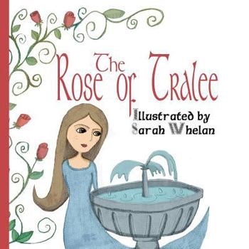 Paperback The Rose of Tralee: Illustrated Picture Book of the ballad of The Rose of Tralee. Book
