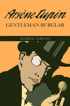 Paperback The Extraordinary Adventures of Arsene Lupin, Gentleman-Burglar Book