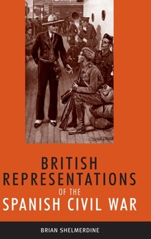 Hardcover British Representations of the Spanish Civil War Book