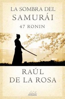 Paperback La sombra del samurái. 47 Ronin (Spanish Edition) [Spanish] Book