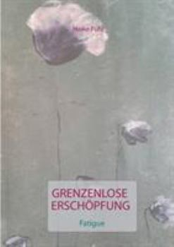 Paperback Grenzenlose Erschöpfung: Fatigue [German] Book