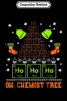 Paperback Composition Notebook: Oh Chemist Tree Chemistry Science Ugly Christmas Journal/Notebook Blank Lined Ruled 6x9 100 Pages Book