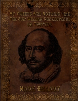 My Tweets Are Nothing Like The Sun: William Shakespeare on Twitter