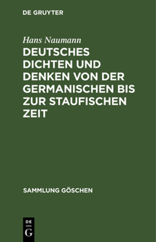 Hardcover Deutsches Dichten Und Denken Von Der Germanischen Bis Zur Staufischen Zeit: (Deutsche Literaturgeschichte Vom 5. Bis 13. Jahrhundert) [German] Book