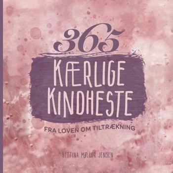 Paperback 365 kærlige kindheste fra Loven om Tiltrækning [Danish] Book