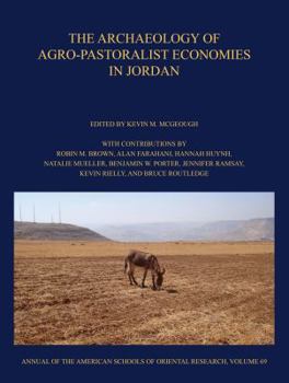 Hardcover The Archaeology of Agro-Pastoralist Economies in Jordan Book