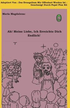 Paperback Ah! Meine Liebe! Ich Erreichte Dich Endlich! [German] Book