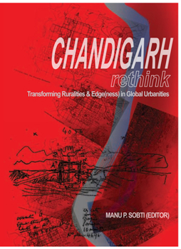 Paperback Chandigarh Re-Think: Transforming Ruralities & Edge(ness) in Global Urbanities Book
