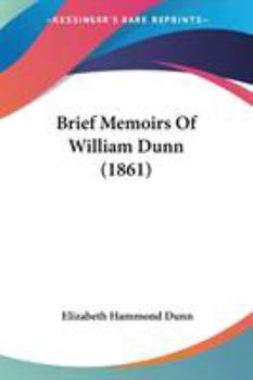 Brief Memoirs Of William Dunn