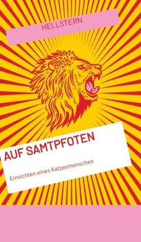Auf Samtpfoten: Einsichten eines Katzenmenschen (German Edition)