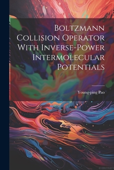 Paperback Boltzmann Collision Operator With Inverse-power Intermolecular Potentials Book