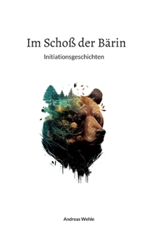 Paperback Im Schoß der Bärin: Initiationsgeschichten [German] Book