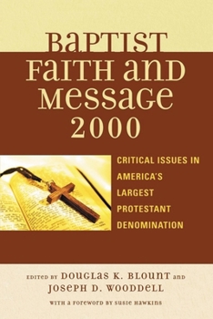 Paperback Baptist Faith and Message 2000: Critical Issues in America's Largest Protestant Denomination Book
