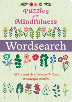 Paperback Puzzles for Mindfulness Wordsearch: Relax and De-Stress with These Wonderful Puzzles Book