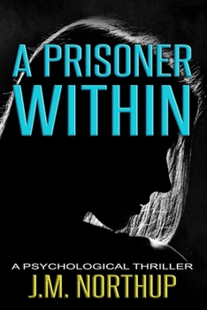 Paperback A Prisoner Within: A Psychological Thriller Book