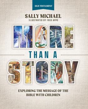 Hardcover More Than A Story: Old Testament: Exploring the Message of the Bible with Children Book