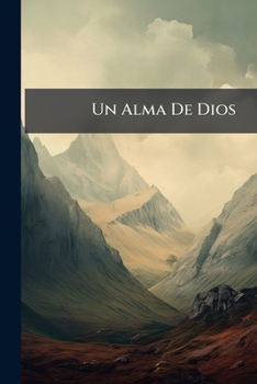 Paperback Un Alma De Dios: Novela [Spanish] Book