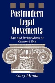 Hardcover Postmodern Legal Movements: Law and Jurisprudence at Century's End Book