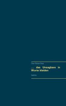 Paperback ... das Unsagbare in Worte kleiden: Gedichte [German] Book