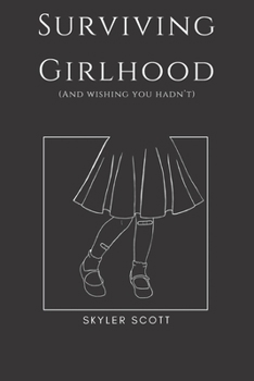 Paperback Surviving Girlhood: (And wishing you hadn't) Book