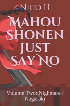 Paperback Mahou Shonen Just Say No: Volume Two: Nighmare / Nagasaki Book