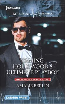 Paperback Taming Hollywood's Ultimate Playboy (The Hollywood Hills Clinic, 7) Book